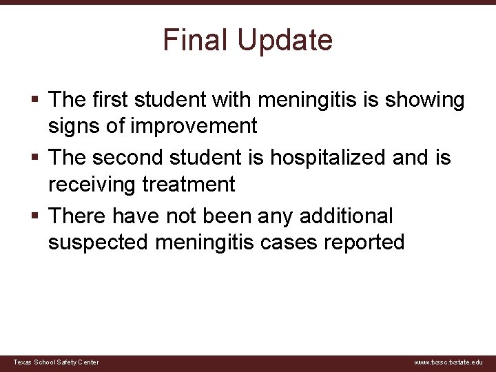 Final Update § The first student with meningitis is showing signs of improvement §