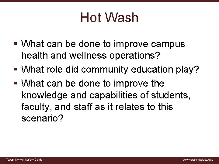 Hot Wash § What can be done to improve campus health and wellness operations?
