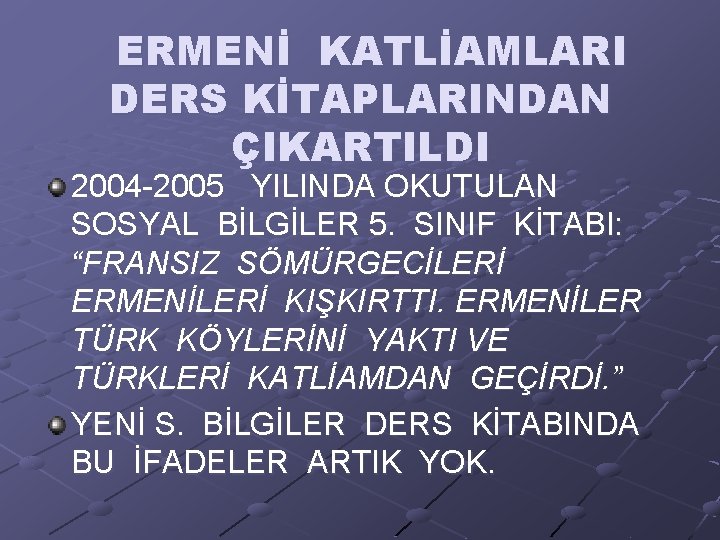 ERMENİ KATLİAMLARI DERS KİTAPLARINDAN ÇIKARTILDI 2004 -2005 YILINDA OKUTULAN SOSYAL BİLGİLER 5. SINIF KİTABI: