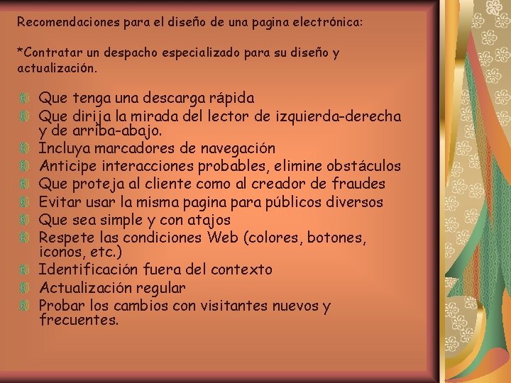 Recomendaciones para el diseño de una pagina electrónica: *Contratar un despacho especializado para su