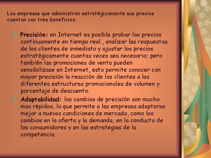 Las empresas que administran estratégicamente sus precios cuentan con tres beneficios: Precisión: en Internet