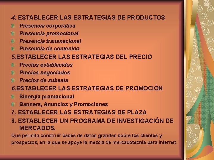 4. ESTABLECER LAS ESTRATEGIAS DE PRODUCTOS Presencia corporativa Presencia promocional Presencia transnacional Presencia de