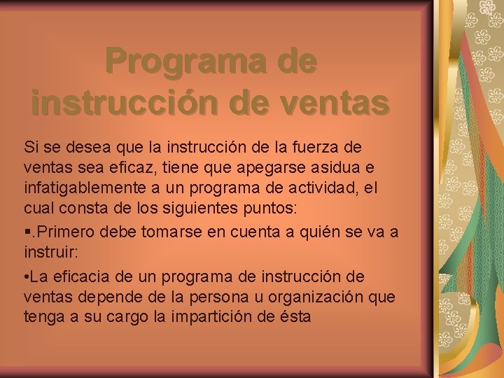 Programa de instrucción de ventas Si se desea que la instrucción de la fuerza