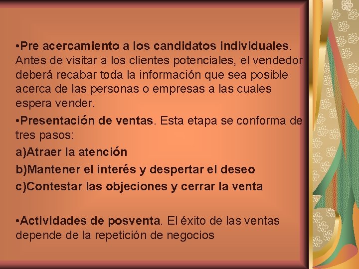  • Pre acercamiento a los candidatos individuales. Antes de visitar a los clientes