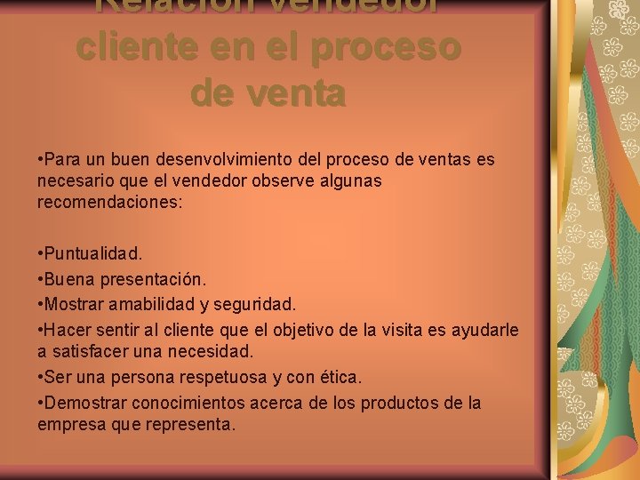 Relacion vendedor cliente en el proceso de venta • Para un buen desenvolvimiento del