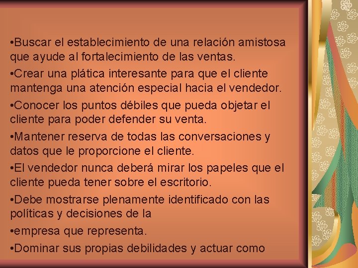  • Buscar el establecimiento de una relación amistosa que ayude al fortalecimiento de