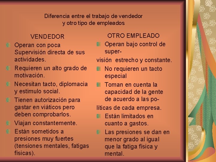 Diferencia entre el trabajo de vendedor y otro tipo de empleados OTRO EMPLEADO VENDEDOR