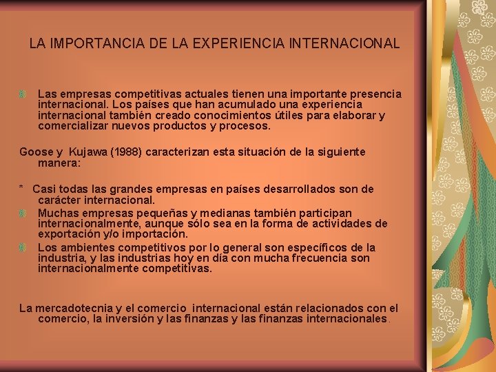 LA IMPORTANCIA DE LA EXPERIENCIA INTERNACIONAL Las empresas competitivas actuales tienen una importante presencia