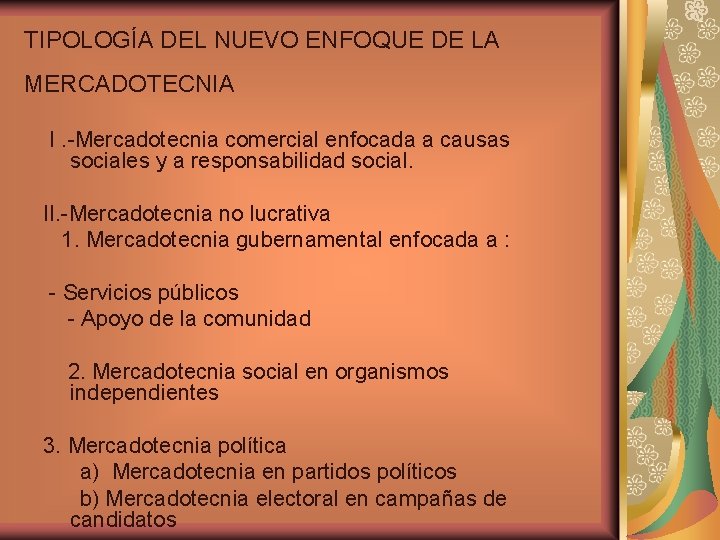 TIPOLOGÍA DEL NUEVO ENFOQUE DE LA MERCADOTECNIA I. -Mercadotecnia comercial enfocada a causas sociales