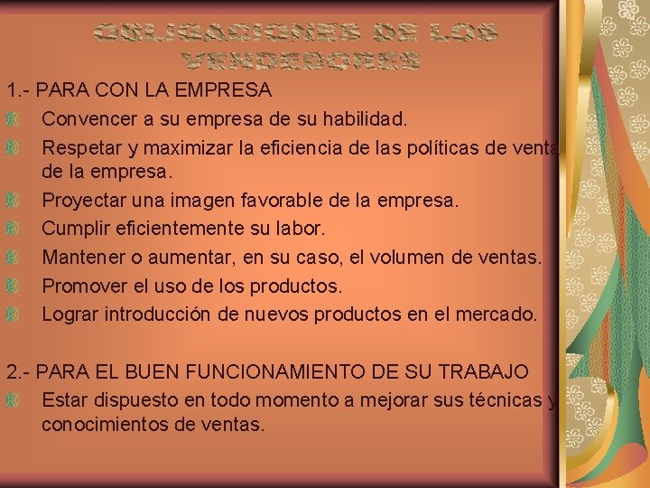 1. - PARA CON LA EMPRESA Convencer a su empresa de su habilidad. Respetar