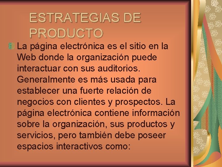 ESTRATEGIAS DE PRODUCTO La página electrónica es el sitio en la Web donde la