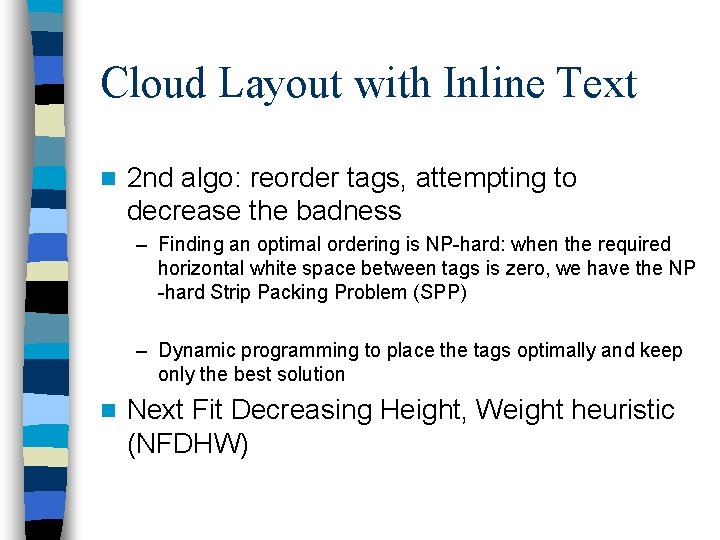 Cloud Layout with Inline Text n 2 nd algo: reorder tags, attempting to decrease