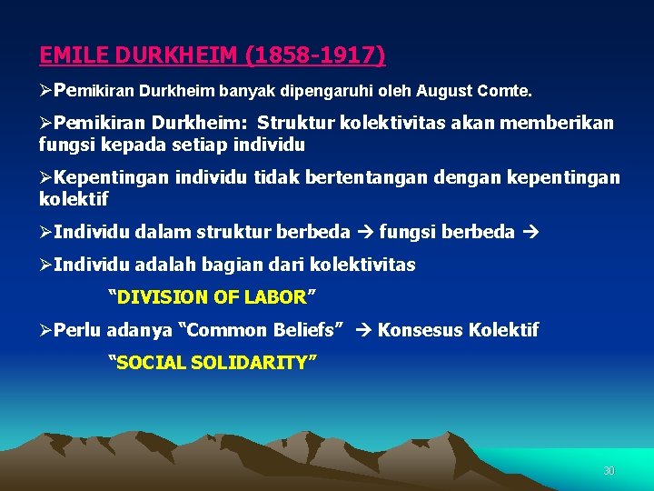 EMILE DURKHEIM (1858 -1917) ØPemikiran Durkheim banyak dipengaruhi oleh August Comte. ØPemikiran Durkheim: Struktur