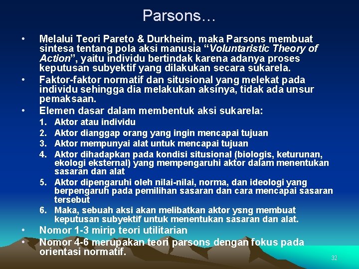 Parsons… • • • Melalui Teori Pareto & Durkheim, maka Parsons membuat sintesa tentang