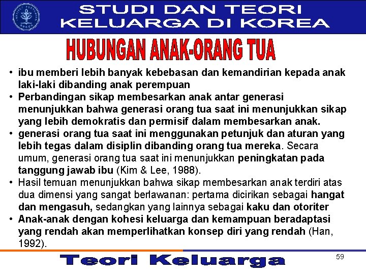  • ibu memberi lebih banyak kebebasan dan kemandirian kepada anak laki-laki dibanding anak