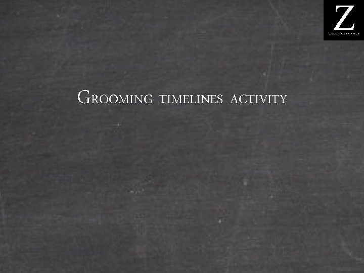 GROOMING TIMELINES ACTIVITY 