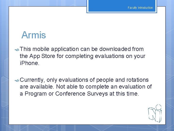 Faculty Introduction Armis This mobile application can be downloaded from the App Store for