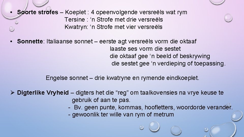  • Soorte strofes – Koeplet : 4 opeenvolgende versreëls wat rym Tersine :