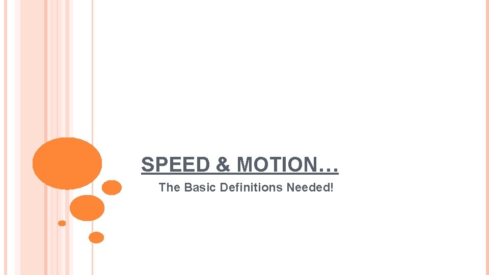 SPEED & MOTION… The Basic Definitions Needed! 
