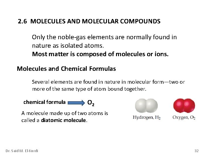 2. 6 MOLECULES AND MOLECULAR COMPOUNDS Only the noble-gas elements are normally found in 2. 6 MOLECULES AND MOLECULAR COMPOUNDS Only the noble-gas elements are normally found in