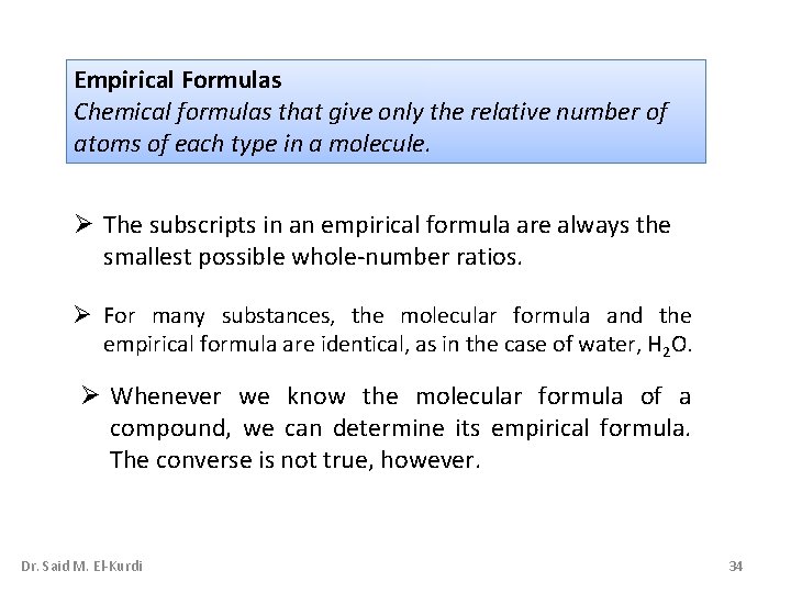 Empirical Formulas Chemical formulas that give only the relative number of atoms of each Empirical Formulas Chemical formulas that give only the relative number of atoms of each