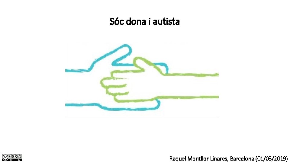 Sóc dona i autista Raquel Montllor Linares, Barcelona (01/03/2019) 