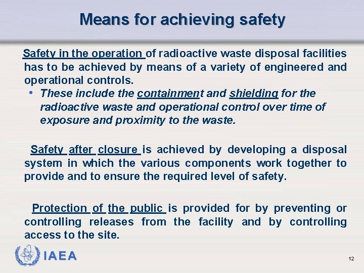 Means for achieving safety Safety in the operation of radioactive waste disposal facilities has