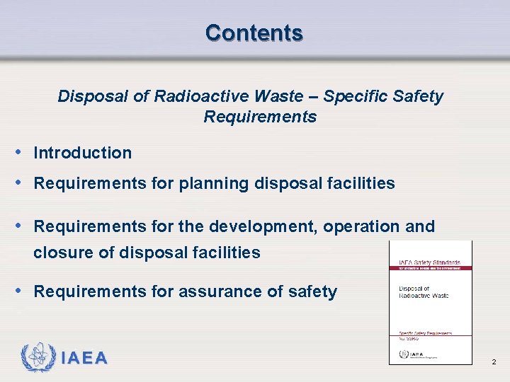 Contents Disposal of Radioactive Waste – Specific Safety Requirements • Introduction • Requirements for