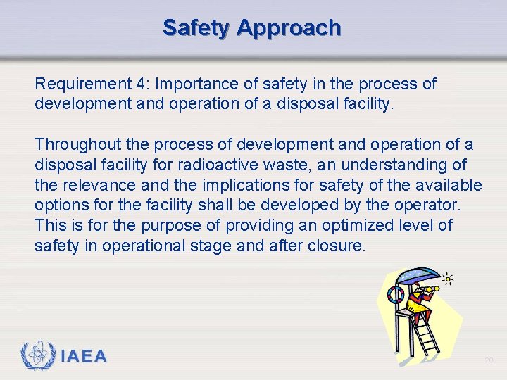 Safety Approach Requirement 4: Importance of safety in the process of development and operation