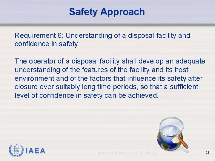 Safety Approach Requirement 6: Understanding of a disposal facility and confidence in safety The