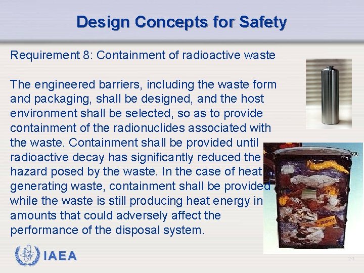 Design Concepts for Safety Requirement 8: Containment of radioactive waste The engineered barriers, including