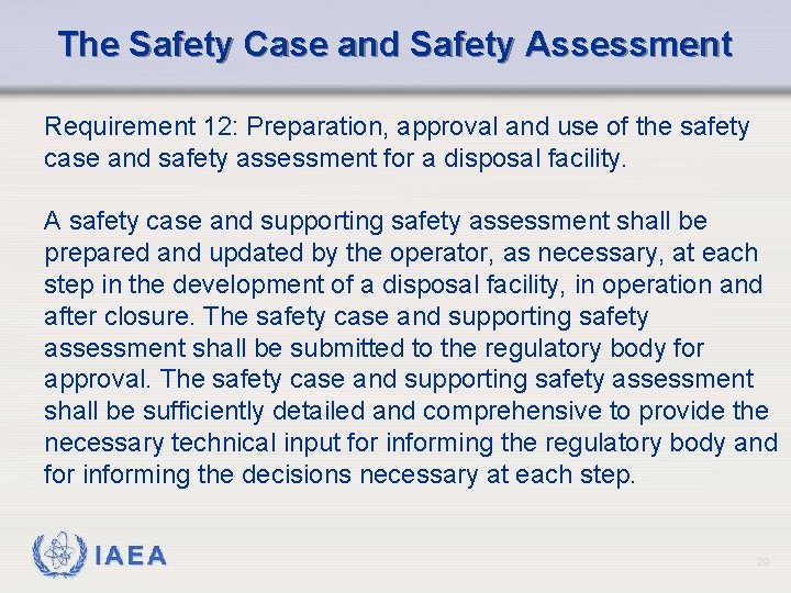 The Safety Case and Safety Assessment Requirement 12: Preparation, approval and use of the