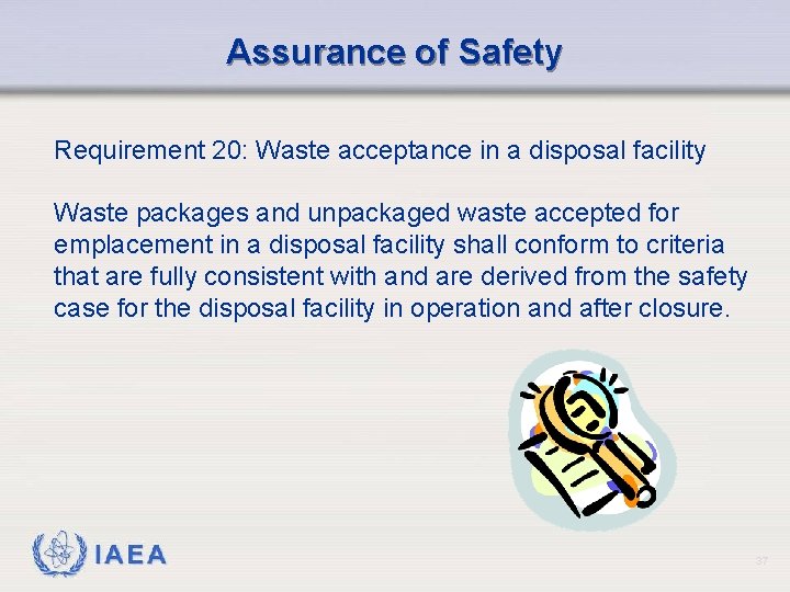 Assurance of Safety Requirement 20: Waste acceptance in a disposal facility Waste packages and