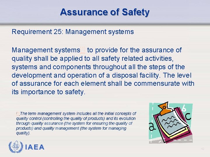 Assurance of Safety Requirement 25: Management systems[1] to provide for the assurance of quality