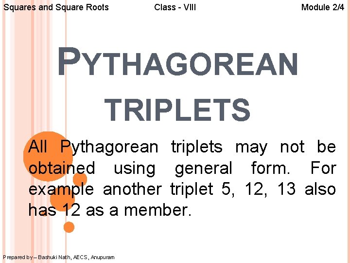 Squares and Square Roots Class - VIII Module 2/4 PYTHAGOREAN TRIPLETS All Pythagorean triplets