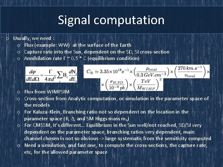 Signal computation o Usually, we need : o Flux (example: WW) at the surface