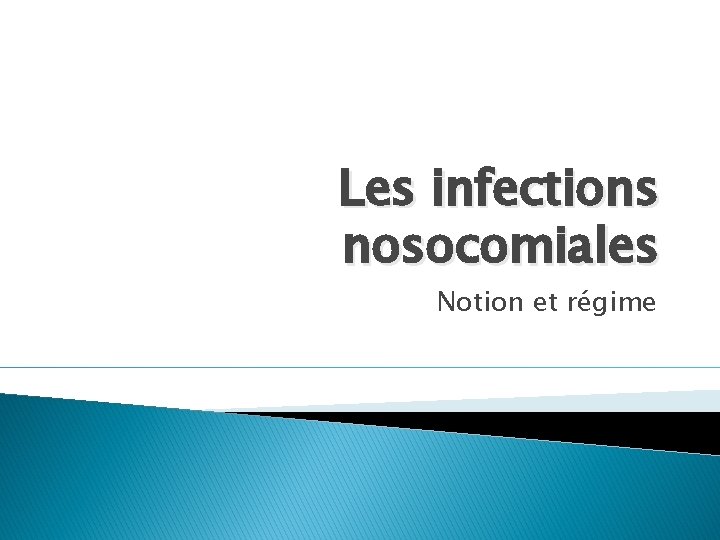 Les infections nosocomiales Notion et régime 