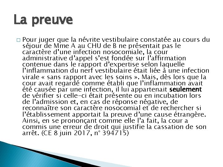 La preuve � Pour juger que la névrite vestibulaire constatée au cours du séjour