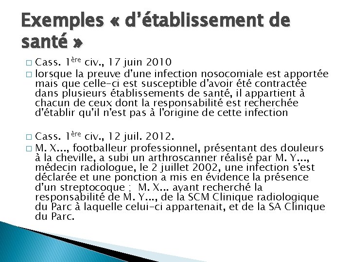 Exemples « d’établissement de santé » Cass. 1ère civ. , 17 juin 2010 �