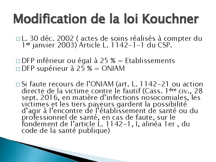 Modification de la loi Kouchner � L. 30 déc. 2002 ( actes de soins