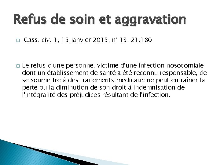 Refus de soin et aggravation � � Cass. civ. 1, 15 janvier 2015, n°