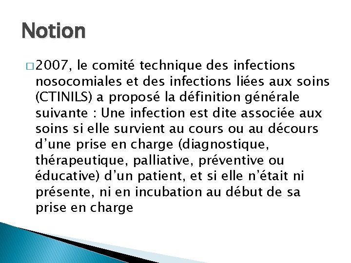 Notion � 2007, le comité technique des infections nosocomiales et des infections liées aux