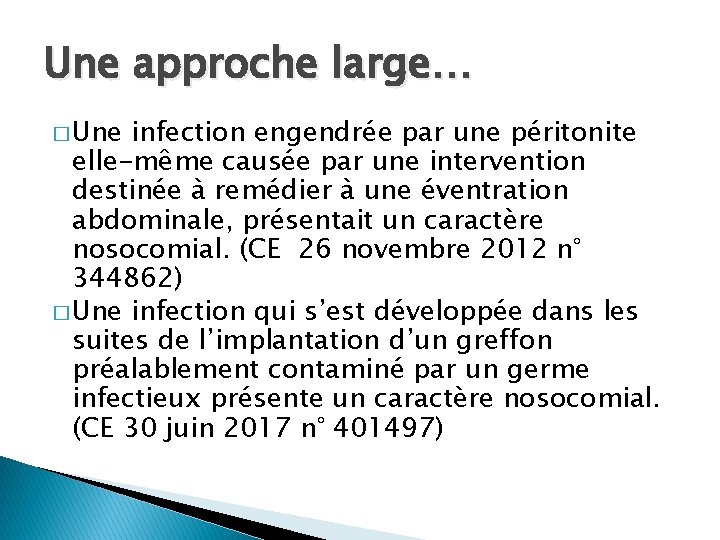 Une approche large… � Une infection engendrée par une péritonite elle-même causée par une