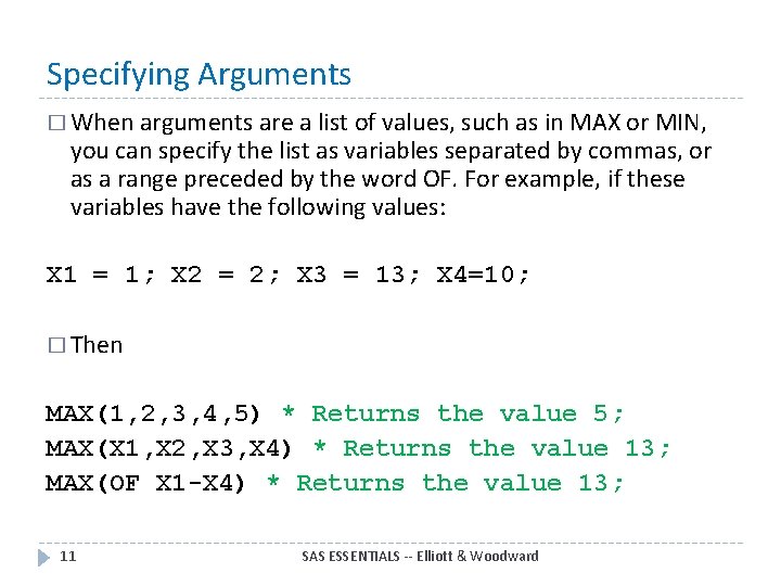 Specifying Arguments � When arguments are a list of values, such as in MAX