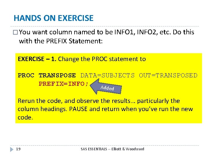 HANDS ON EXERCISE � You want column named to be INFO 1, INFO 2,