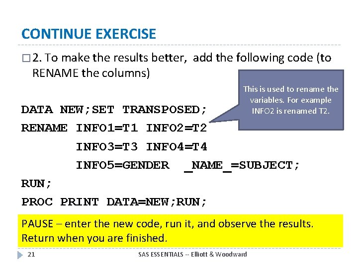 CONTINUE EXERCISE � 2. To make the results better, add the following code (to