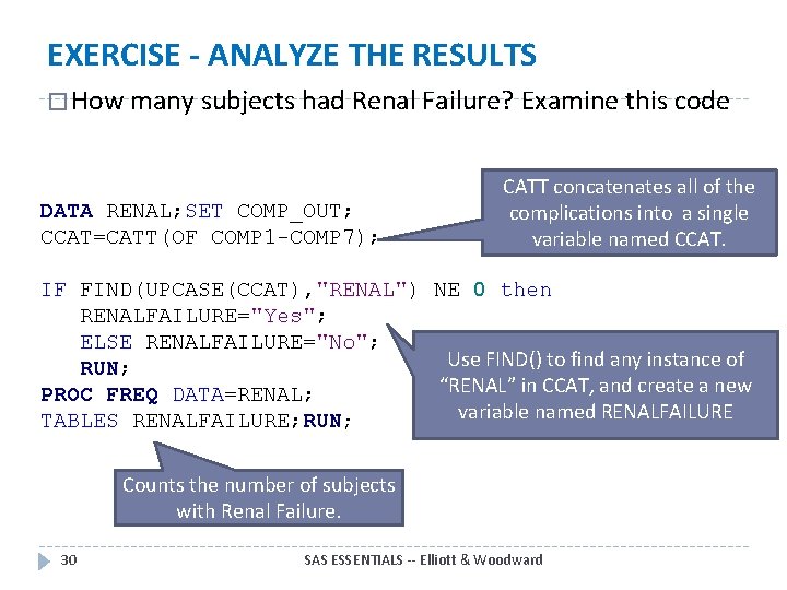 EXERCISE - ANALYZE THE RESULTS � How many subjects had Renal Failure? Examine this