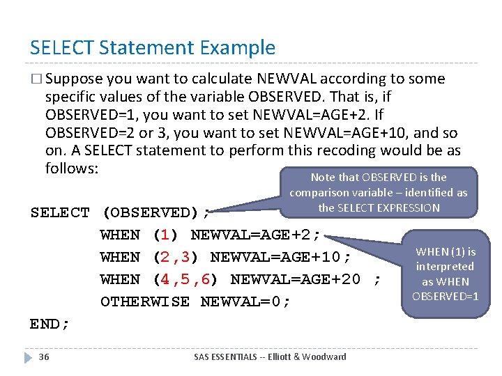 SELECT Statement Example � Suppose you want to calculate NEWVAL according to some specific