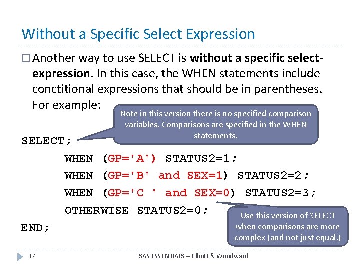 Without a Specific Select Expression � Another way to use SELECT is without a