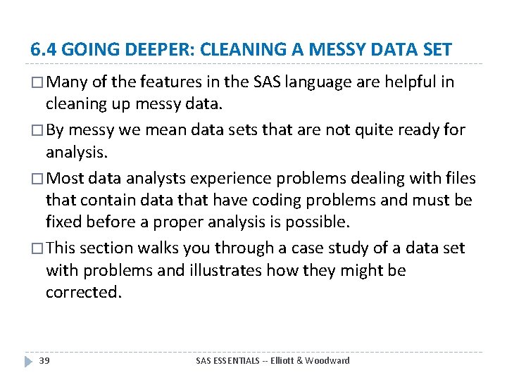 6. 4 GOING DEEPER: CLEANING A MESSY DATA SET � Many of the features